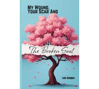My Wound, Your Scar, and The Broken Soul