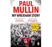 My Wrexham Story: The Inspirational Autobiography From The Beloved Football Hero