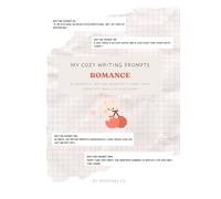 My Writing Prompts : Romance Edition: 50 Romantic Plot Ideas to Spark Your Creativity and Stir Your Heart