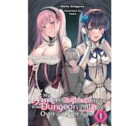 My Yandere Girlfriend Hiding in the Dungeon Kills Me Over and Over Again, Vol. 1 (light novel)