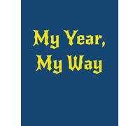 My Year, My Way: Undated Monthly, Weekly & Daily Planner for your Planning Needs | 8.5"x11", 110 pages | Calendars, To-Do Lists, Daily Pages