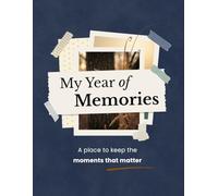My Year of Memories: Volume 1 - A Scrapbook Style Memory Book and Keepsake for Photos, Capturing Memories and Coloring with a Purpose