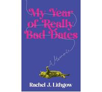 My Year of Really Bad Dates A Memoir - Rachel Lithgow - She Writes Press - ebook (ePub) - Livre