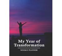 My Year of Transformation: WEEKLY PLANNER
