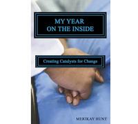 My Year On the Inside: Creating Catalysts For Change