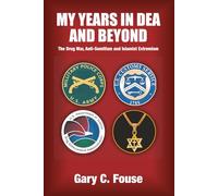 My Years in the DEA and Beyond: The Drug War, Anti-Semitism and Islamist Extremism