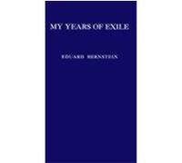 My Years of Exile Eduard Bernstein (Auteur)