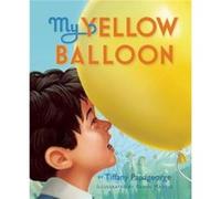 My Yellow Balloon by Tiffany Papageorge Tiffany Papageorge (Auteur)