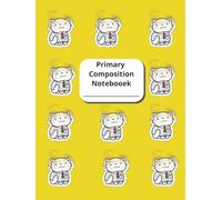 My Yellow Kitty-Cat Composition Notebook. A Write and Draw Journal With Dotted Midline and Picture Space: Ruled Paper Book Perfect for Writing Practice For Grade K - 2 and Homeschooling