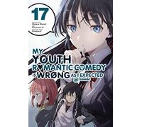My Youth Romantic Comedy Is Wrong, As I Expected @ comic, Vol. 17 (manga)