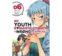 My Youth Romantic Comedy Is Wrong As I Expected comic Vol. 6 manga - Wataru Watari - Little Brown amp Company - Livre en Anglais - Paperback Wataru WatariWataru Watari (Auteur)