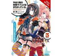 My Youth Romantic Comedy Is Wrong, As I Expected, Vol. 3 (Light Novel)