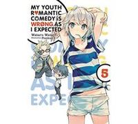 Inconnu – My Youth Romantic Comedy Is Wrong, As I Expected Vol. 5 – Light novel – Version originale