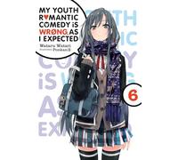 Inconnu – My Youth Romantic Comedy is Wrong, As I Expected, Vol. 6 – Version originale – Light novel