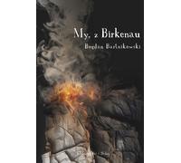My, z Birkenau - Bogdan Bartnikowski (livre en polonais)