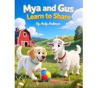 Mya and Gus Learn to Share