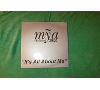 MYA / IT'S ALL ABOUT ME