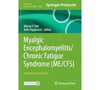 Myalgic Encephalomyelitis/Chronic Fatigue Syndrome (ME/CFS): Methods and Protocols