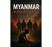 MYANMAR: Murder in Cold Blood