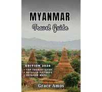 MYANMAR Travel Guide 2026: Discover Myanmar’s Wonders: Ancient Temples, Serene Lakes, and Colorful Local Markets