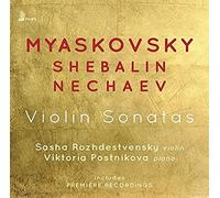 Myaskovsky, Shebalin, Nechaev: Violin Sonatas