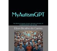 MyAutismGPT: The Revolutionary Science Behind Lifelong AI Companionship for Autism