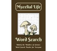 Mycelial Life Mushroom Word Search Puzzle Book: Word Searches with Easy-to-read Print About Mushrooms, Fungi, Mycelial Life and More | 6x9 inches, 110 ... for Vacations, Holidays and Free Times