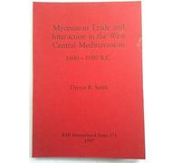 Mycenaean Trade And Interaction In The West Central Mediterranean 1600-1000 B.C.