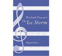 Mychael Danna's The Ice Storm, Scarecrow Film Score Guides Miguel Mera (Auteur)