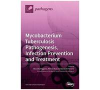 Mycobacterium Tuberculosis Pathogenesis, Infection Prevention And Treatment