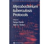 Mycobacterium Tuberculosis Protocols, Methods in Molecular Medicine Series