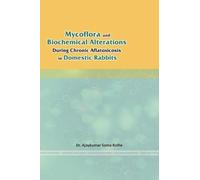 "Mycoflora and Biochemical Alterations During Chronic Aflatoxicosis in Domestic Rabbits"