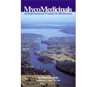 MycoMedicinals: An Informational Treatise on Mushrooms