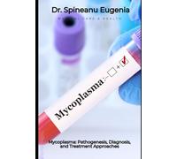 Mycoplasma: Pathogenesis, Diagnosis, and Treatment Approaches