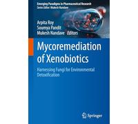 Mycoremediation of Xenobiotics: Harnessing Fungi for Environmental Detoxification
