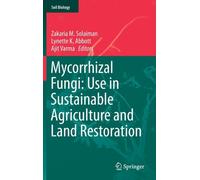Mycorrhizal Fungi: Use In Sustainable Agriculture And Land Restoration