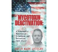 Mycotoxin Deactivation: A Successful Mycotoxin Treatment and Reduction Case Study