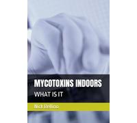 MYCOTOXINS INDOORS: WHAT IS IT