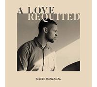 Myele Manzanza - A Love Requited