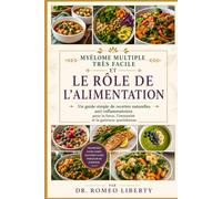 MYÉLOME MULTIPLE TRÈS FACILE ET LE RÔLE DE L'ALIMENTATION: Un guide simple de recettes naturelles anti-inflammatoires pour la force, l'immunité et la guérison quotidienne