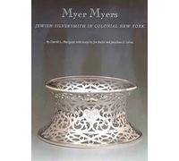 Myer Myers: Jewish Silversmith in Colonial New York