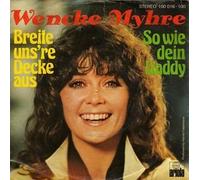 MYHRE, Wencke - Breite unsre Decke aus / So wie dein Daddy / 100 016
