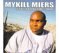 Mykill Miers - It's Been a Long Time Coming