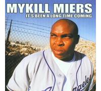Mykill Miers - It's Been a Long Time Coming
