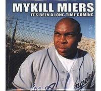 Mykill Miers - It's Been a Long Time Coming