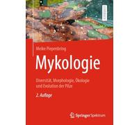 Mykologie: Diversität, Morphologie, Ökologie und Evolution der Pilze