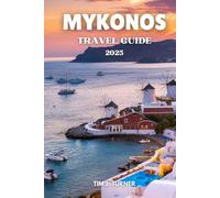 MYKONOS TRAVEL GUIDE 2025