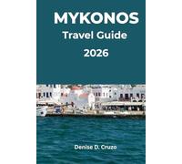 MYKONOS TRAVEL GUIDE 2026: Greece Island at a glance