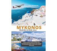 MYKONOS TRAVEL GUIDE 2026: Greece’s Cycladic Treasure in Europe, where whitewashed towns, golden beaches, iconic windmills, and unforgettable Aegean sunsets create a timeless island escape