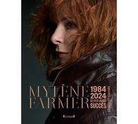 Benoît Cachin – Mylène Farmer – 1984-2024, Ses Plus Grands Succès – Broché